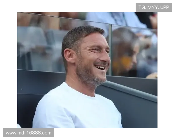 托蒂称罗马是家回归仍在讨论